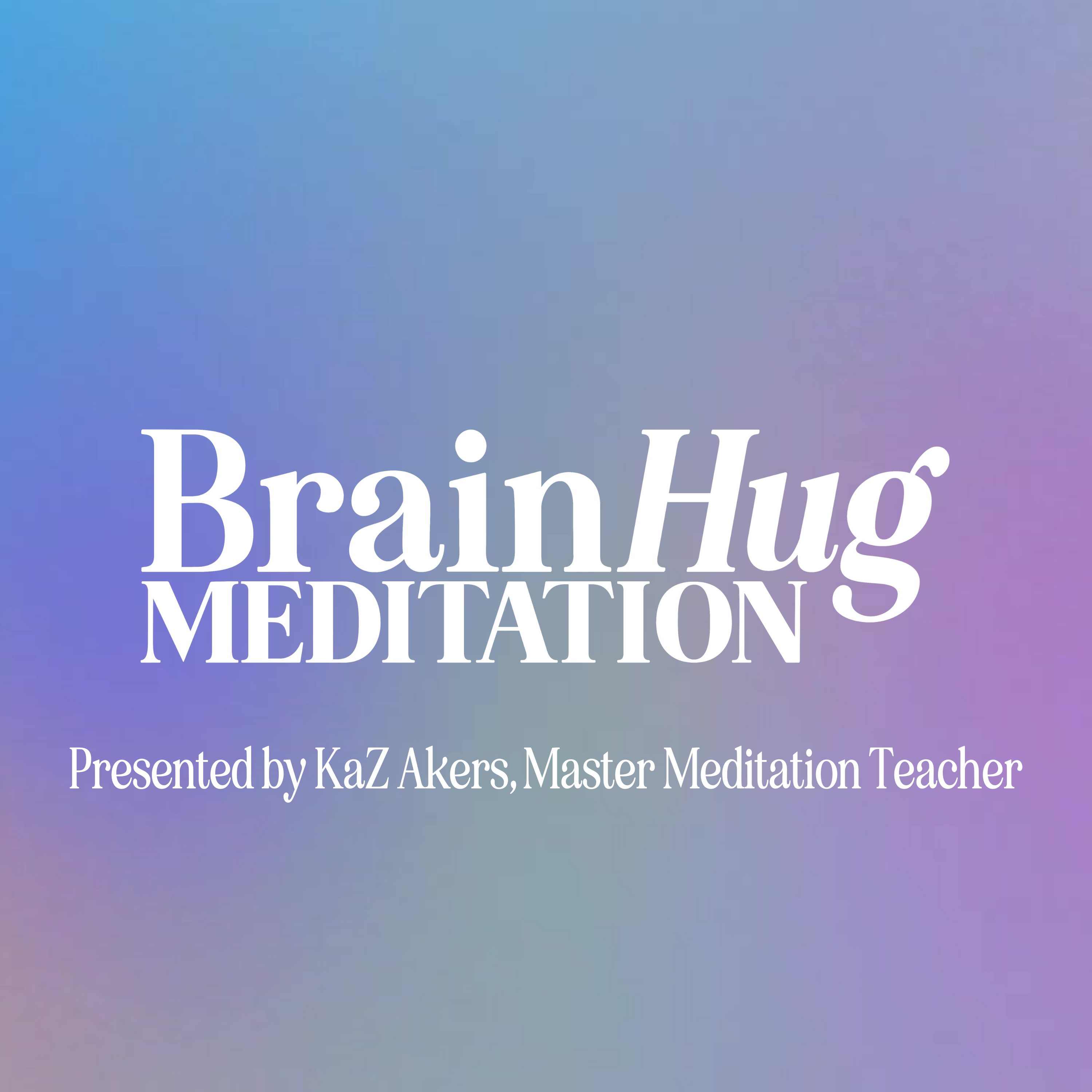 Image of Brain Hug Meditation With KaZ